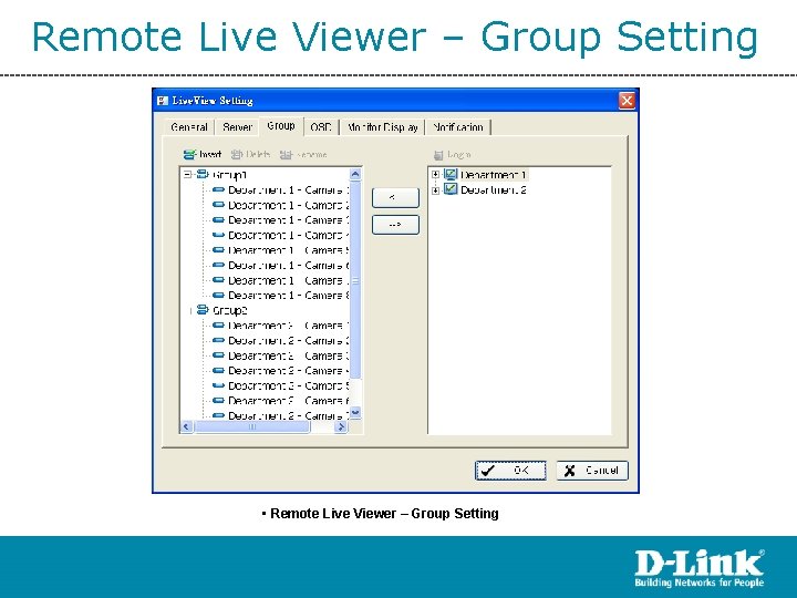 Remote Live Viewer – Group Setting • Remote Live Viewer – Group Setting 