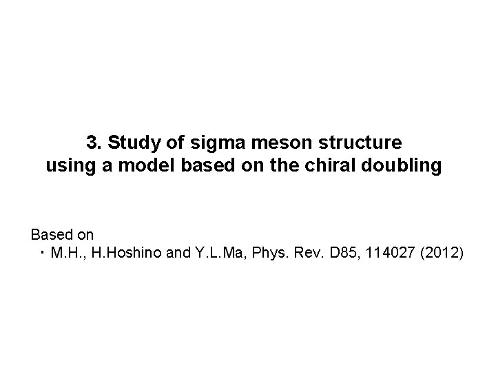 3. Study of sigma meson structure using a model based on the chiral doubling