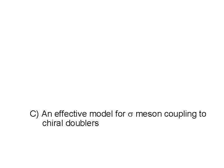 C) An effective model for s meson coupling to chiral doublers 