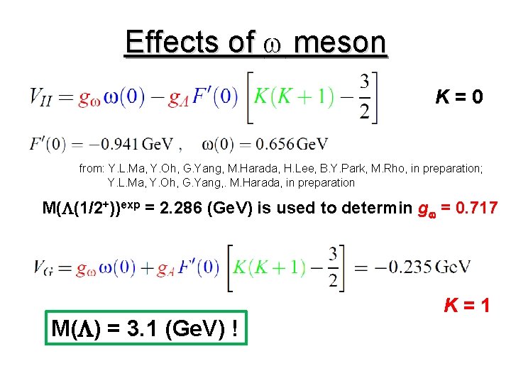 Effects of w meson K=0 from: Y. L. Ma, Y. Oh, G. Yang, M.