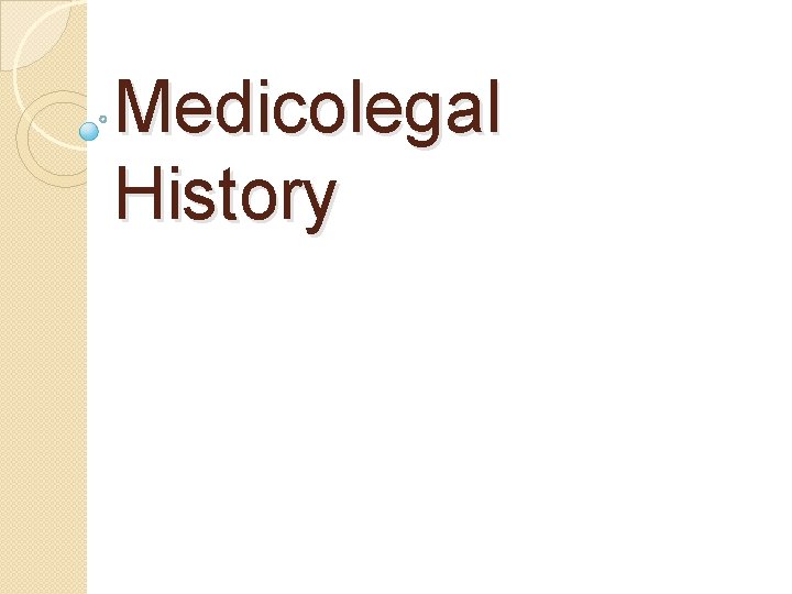 Medicolegal History 