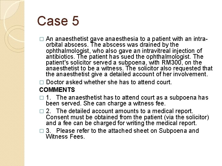 Case 5 An anaesthetist gave anaesthesia to a patient with an intraorbital abscess. The