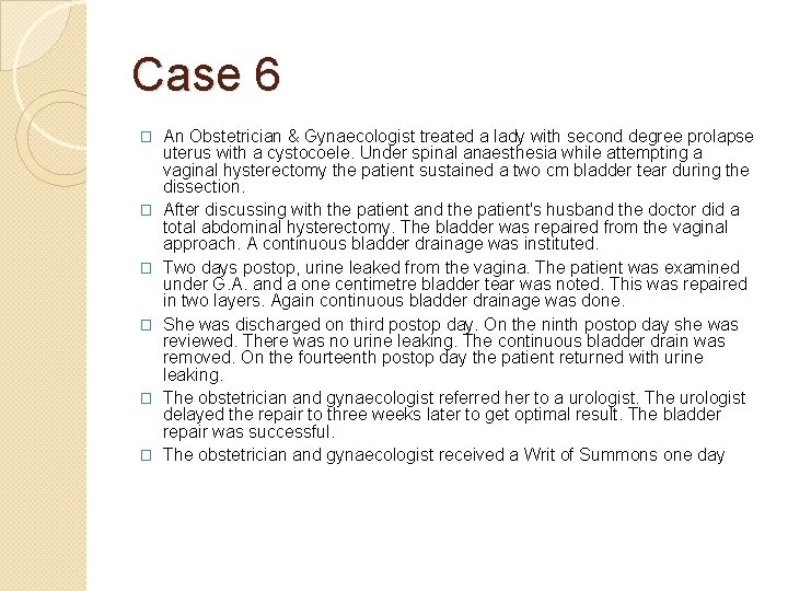 Case 6 � � � An Obstetrician & Gynaecologist treated a lady with second