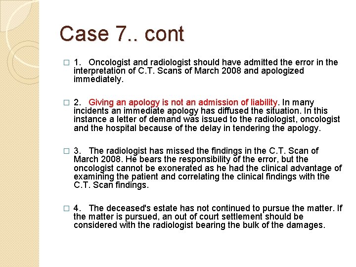 Case 7. . cont � 1. Oncologist and radiologist should have admitted the error