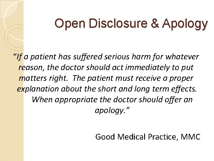 Open Disclosure & Apology “If a patient has suﬀered serious harm for whatever reason,