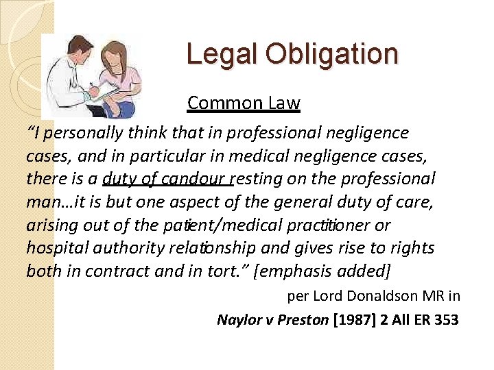 Legal Obligation Common Law “I personally think that in professional negligence cases, and in