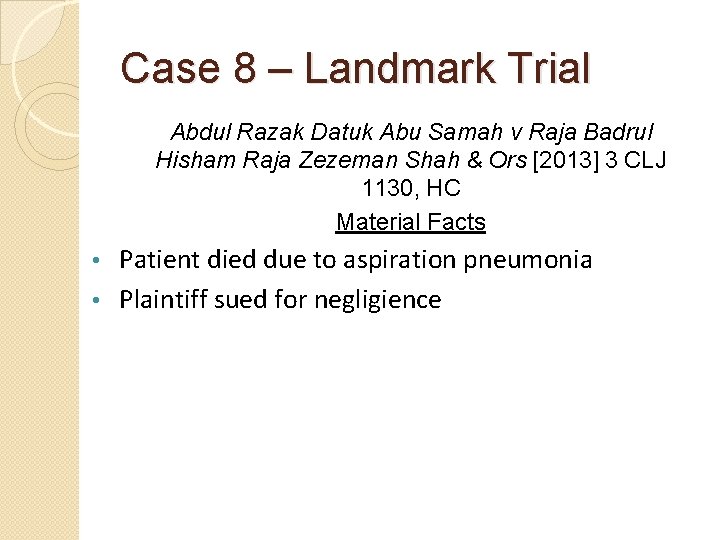 Case 8 – Landmark Trial Abdul Razak Datuk Abu Samah v Raja Badrul Hisham