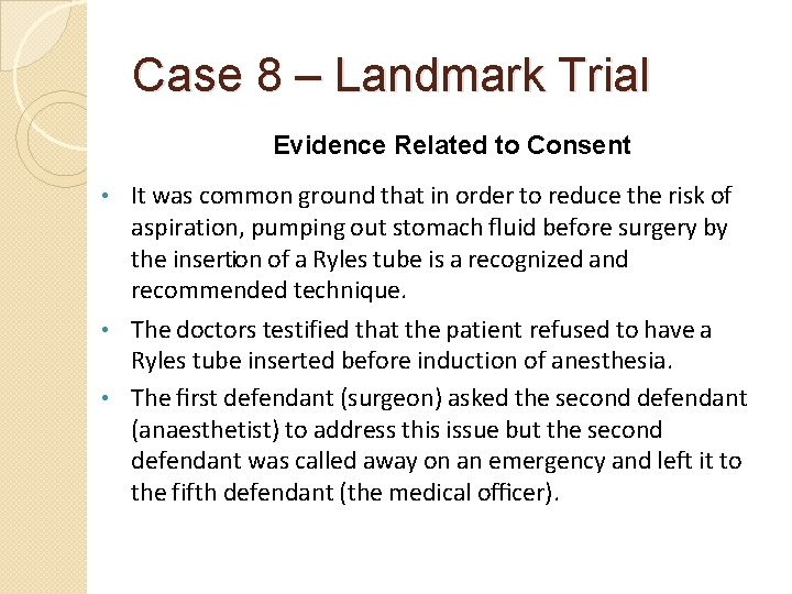 Case 8 – Landmark Trial Evidence Related to Consent It was common ground that