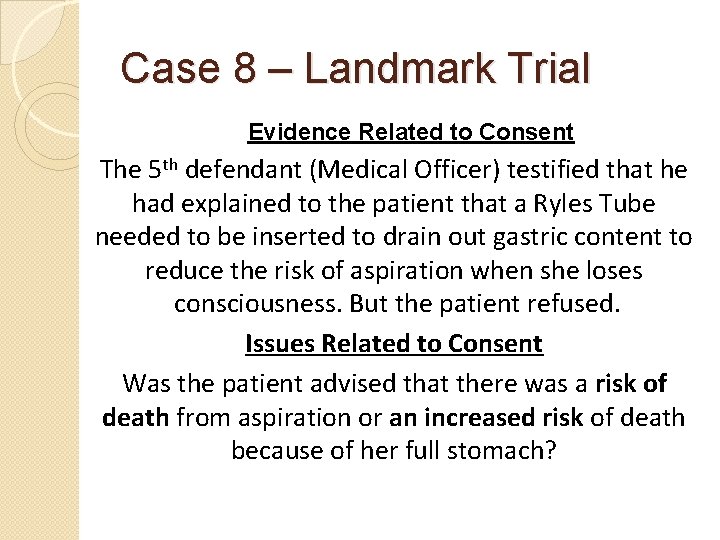 Case 8 – Landmark Trial Evidence Related to Consent The 5 th defendant (Medical