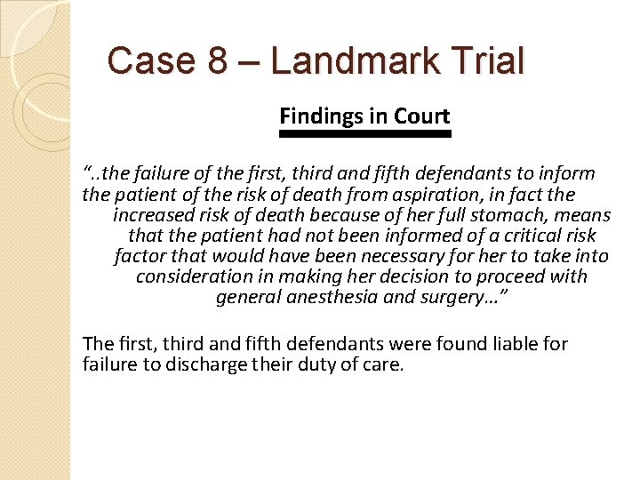 Case 8 – Landmark Trial Findings in Court “. . the failure of the
