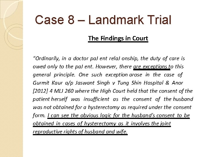 Case 8 – Landmark Trial The Findings in Court “Ordinarily, in a doctor pa.