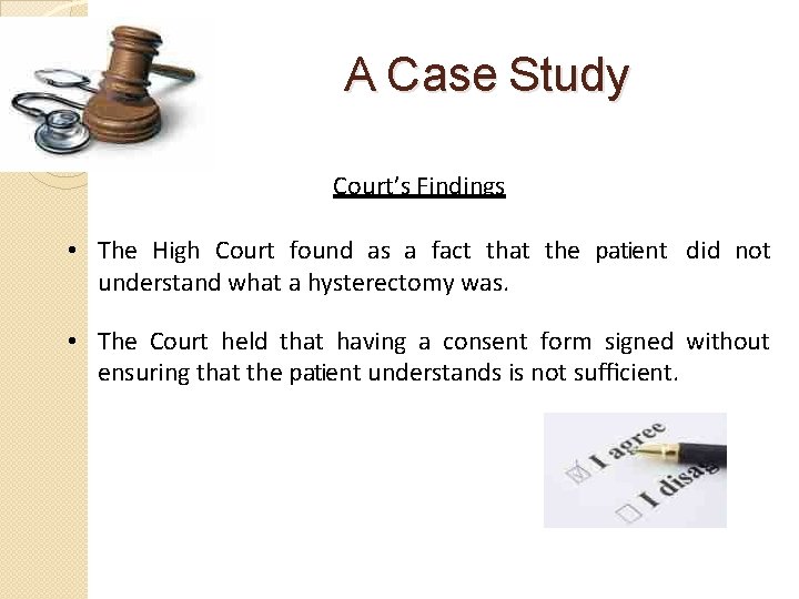 A Case Study Court’s Findings • The High Court found as a fact that