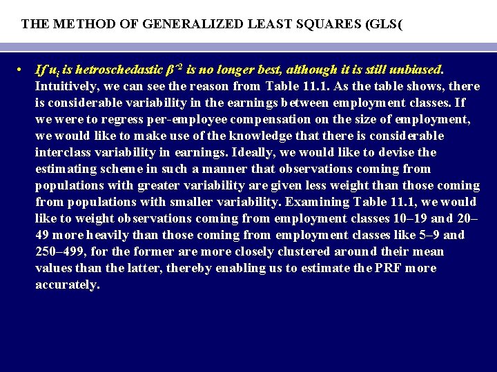 THE METHOD OF GENERALIZED LEAST SQUARES (GLS( • If ui is hetroschedastic βˆ2 is