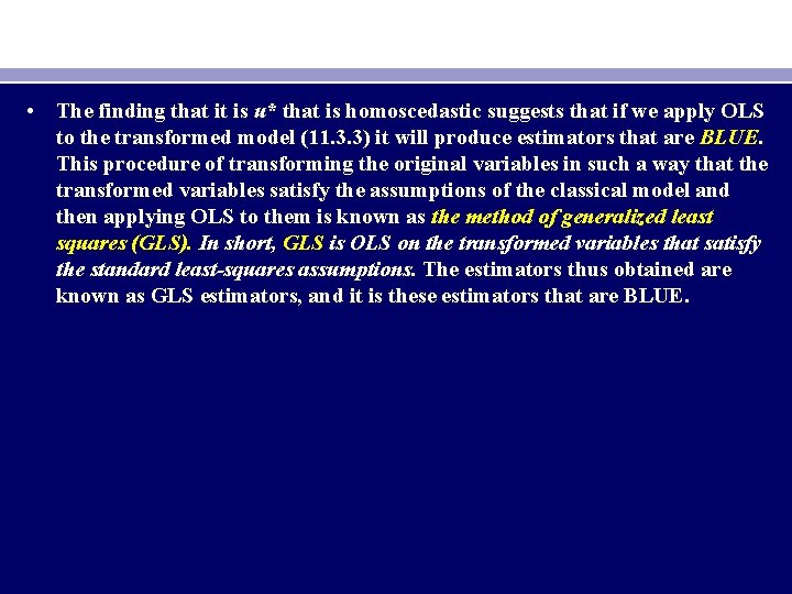  • The finding that it is u* that is homoscedastic suggests that if