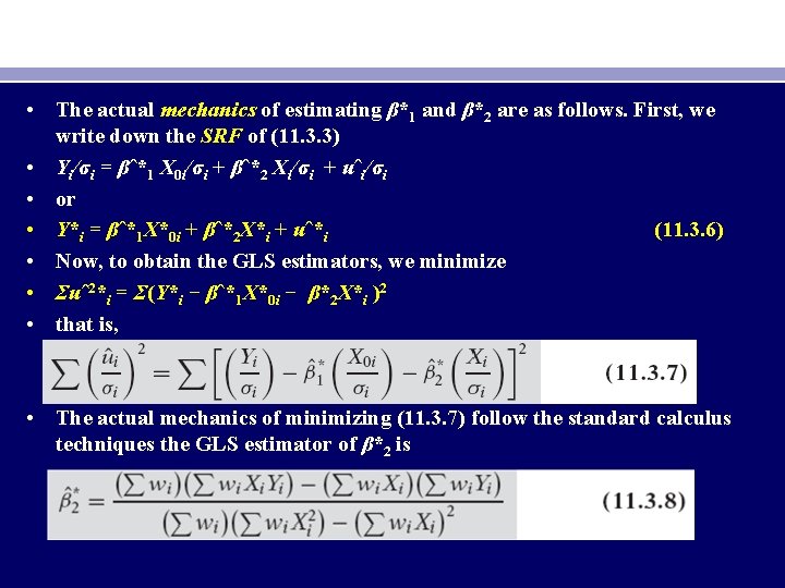  • The actual mechanics of estimating β*1 and β*2 are as follows. First,
