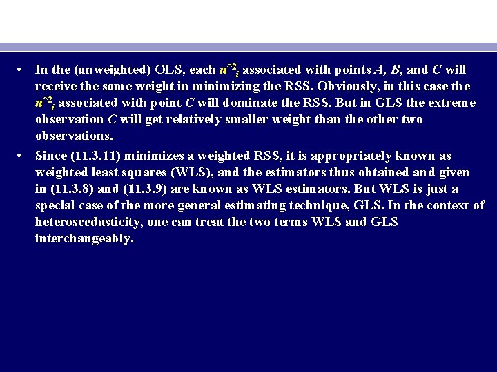  • In the (unweighted) OLS, each uˆ2 i associated with points A, B,