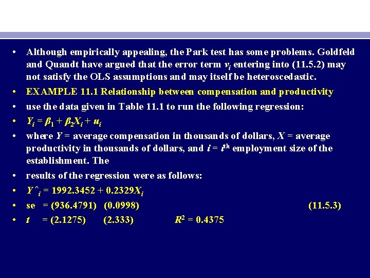  • Although empirically appealing, the Park test has some problems. Goldfeld and Quandt