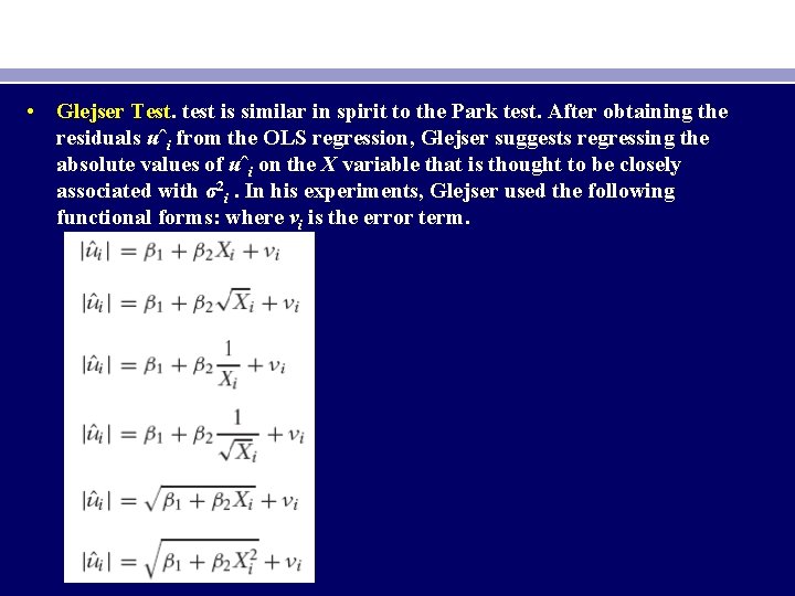  • Glejser Test. test is similar in spirit to the Park test. After