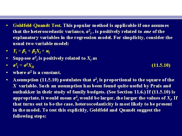  • Goldfeld-Quandt Test. This popular method is applicable if one assumes that the