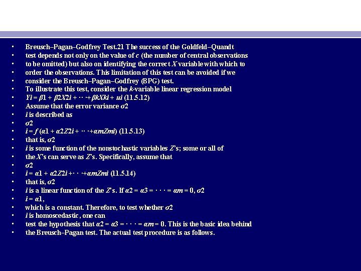  • • • • • • Breusch–Pagan–Godfrey Test. 21 The success of the