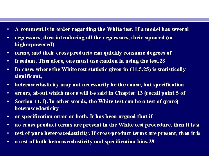 • A comment is in order regarding the White test. If a model