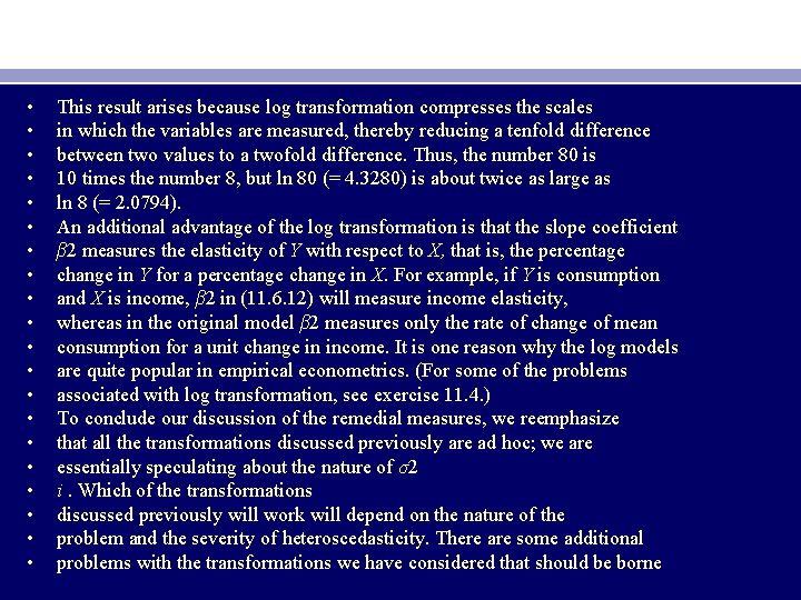  • • • • • This result arises because log transformation compresses the