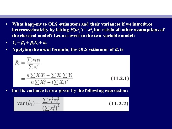  • What happens to OLS estimators and their variances if we introduce heteroscedasticity