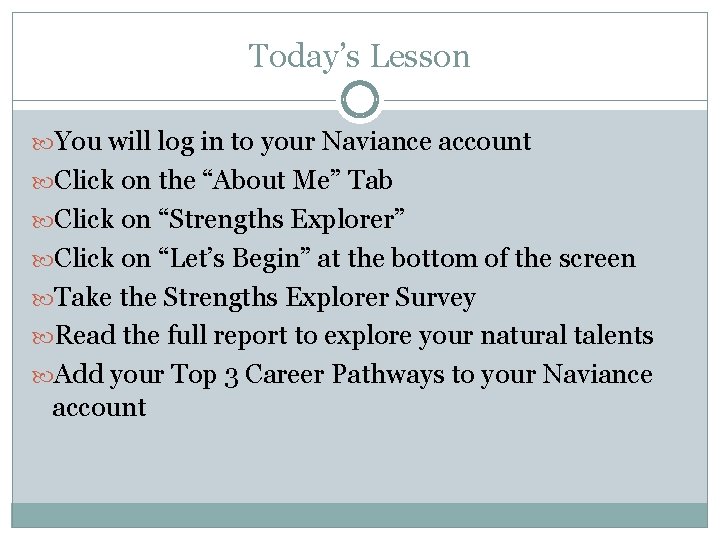 Today’s Lesson You will log in to your Naviance account Click on the “About