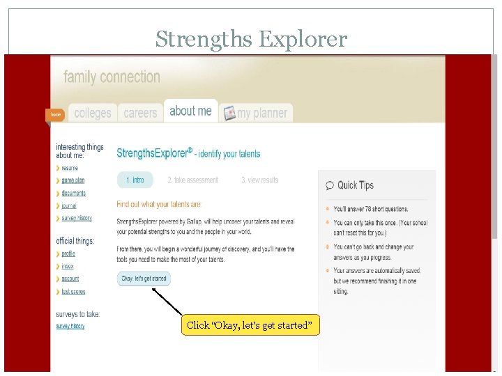 Strengths Explorer Click “Okay, let’s get started” 