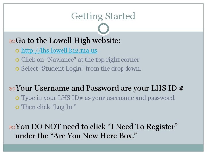 Getting Started Go to the Lowell High website: http: //lhs. lowell. k 12. ma.