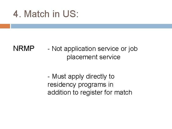 4. Match in US: NRMP - Not application service or job placement service -