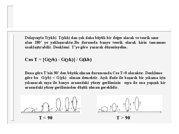 Dolayısıyla T(ykb) T(ykh) dan çok daha büyük bir değer alacak ve teorik sınır olan