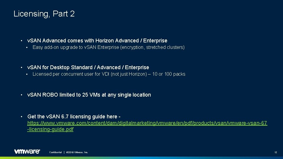 Licensing, Part 2 • v. SAN Advanced comes with Horizon Advanced / Enterprise •