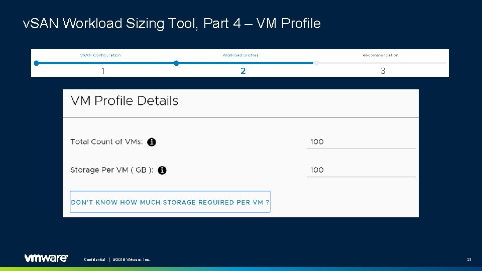 v. SAN Workload Sizing Tool, Part 4 – VM Profile Confidential │ © 2018