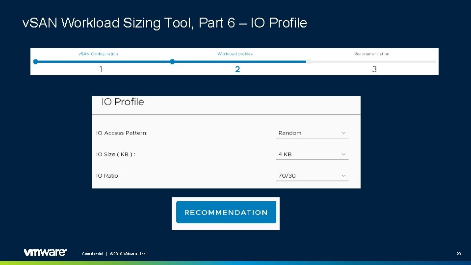 v. SAN Workload Sizing Tool, Part 6 – IO Profile Confidential │ © 2018