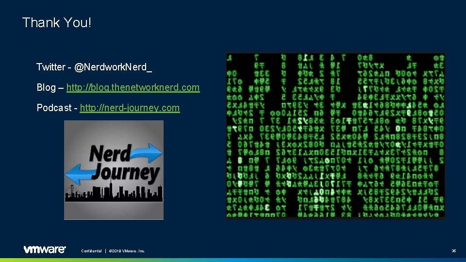 Thank You! Twitter - @Nerdwork. Nerd_ Blog – http: //blog. thenetworknerd. com Podcast -