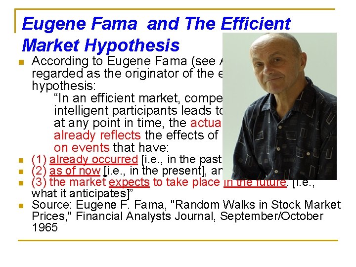 Eugene Fama and The Efficient Market Hypothesis n n n According to Eugene Fama