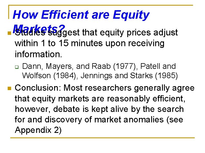 How Efficient are Equity n Markets? Studies suggest that equity prices adjust within 1