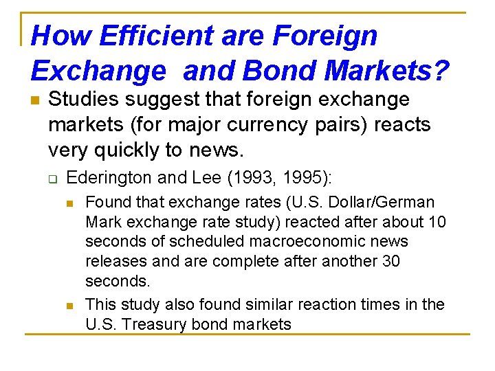 How Efficient are Foreign Exchange and Bond Markets? n Studies suggest that foreign exchange