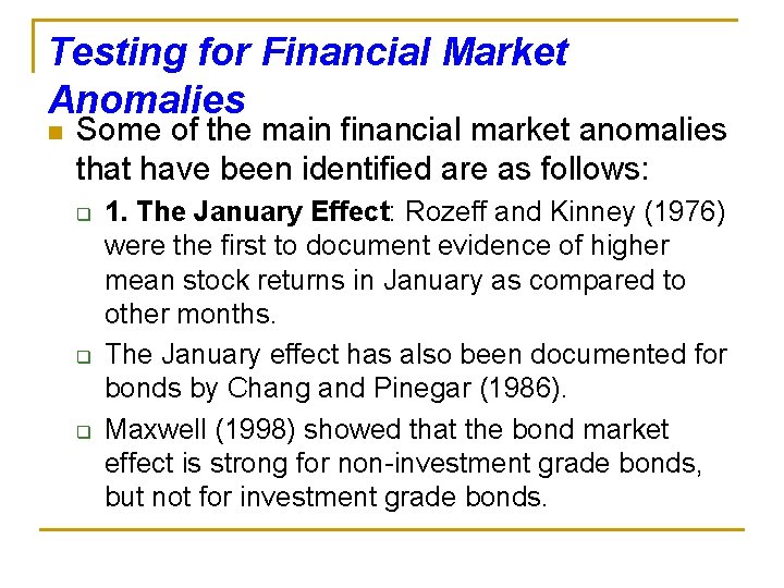 Testing for Financial Market Anomalies n Some of the main financial market anomalies that