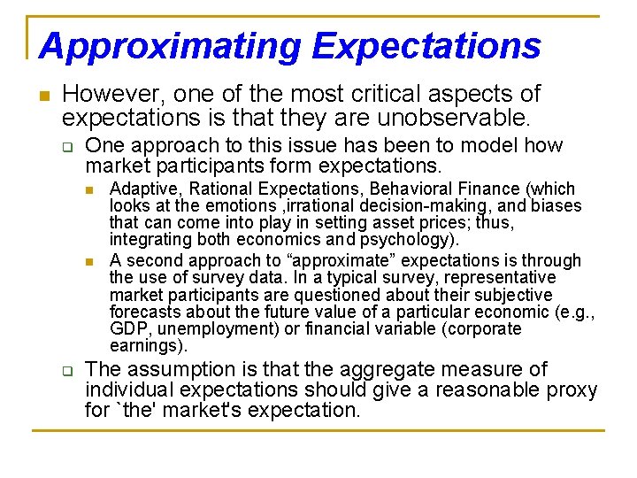 Approximating Expectations n However, one of the most critical aspects of expectations is that