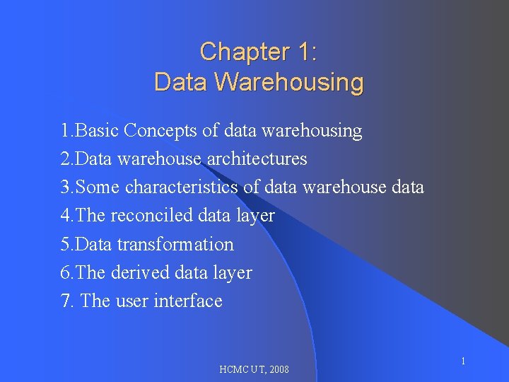 Chapter 1: Data Warehousing 1. Basic Concepts of data warehousing 2. Data warehouse architectures