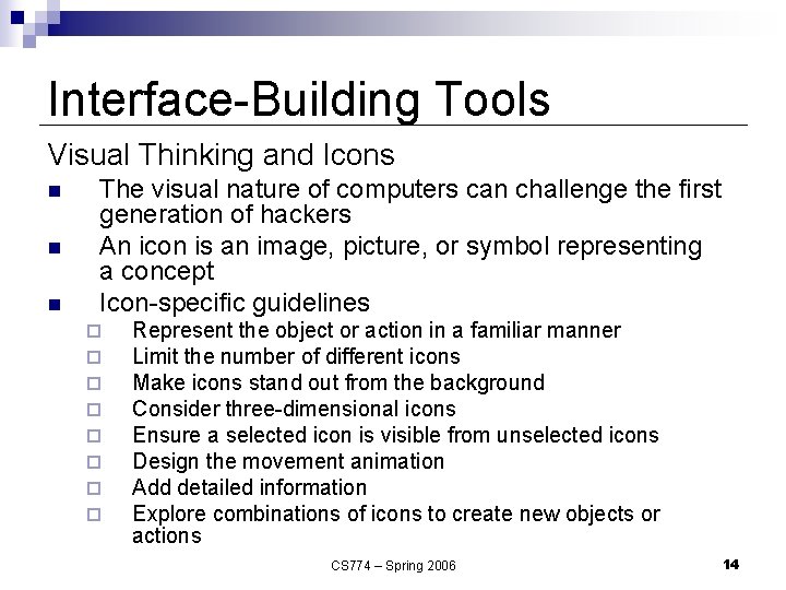 Interface-Building Tools Visual Thinking and Icons n n n The visual nature of computers