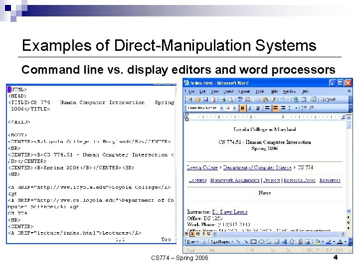 Examples of Direct-Manipulation Systems Command line vs. display editors and word processors CS 774