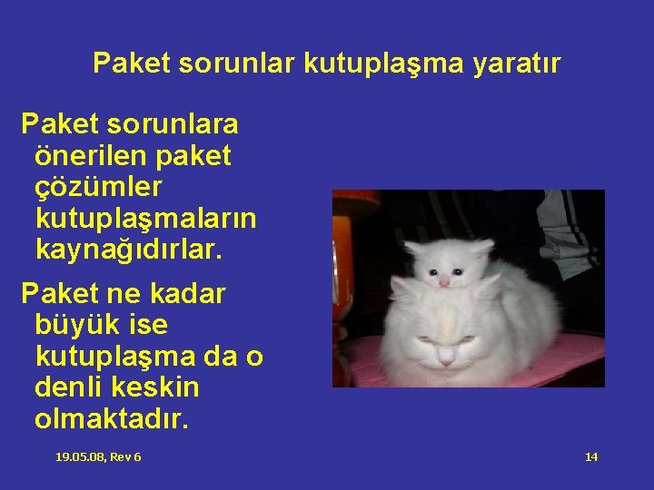 Paket sorunlar kutuplaşma yaratır Paket sorunlara önerilen paket çözümler kutuplaşmaların kaynağıdırlar. Paket ne kadar Paket sorunlar kutuplaşma yaratır Paket sorunlara önerilen paket çözümler kutuplaşmaların kaynağıdırlar. Paket ne kadar