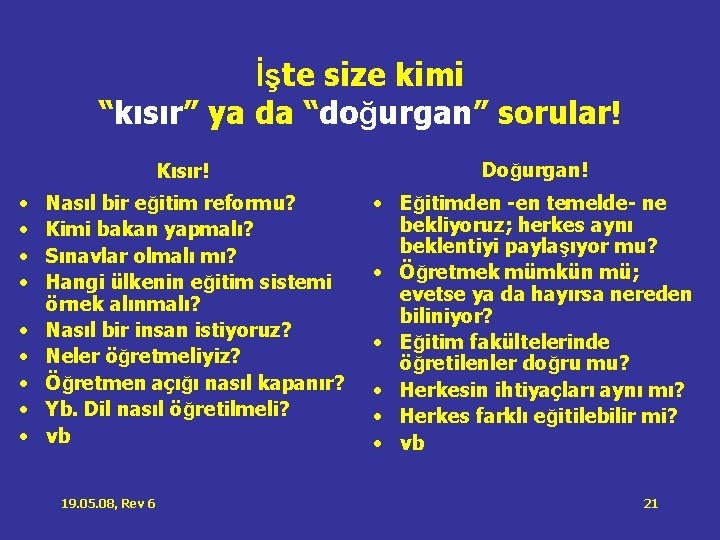 İşte size kimi “kısır” ya da “doğurgan” sorular! Kısır! • • • Nasıl bir İşte size kimi “kısır” ya da “doğurgan” sorular! Kısır! • • • Nasıl bir