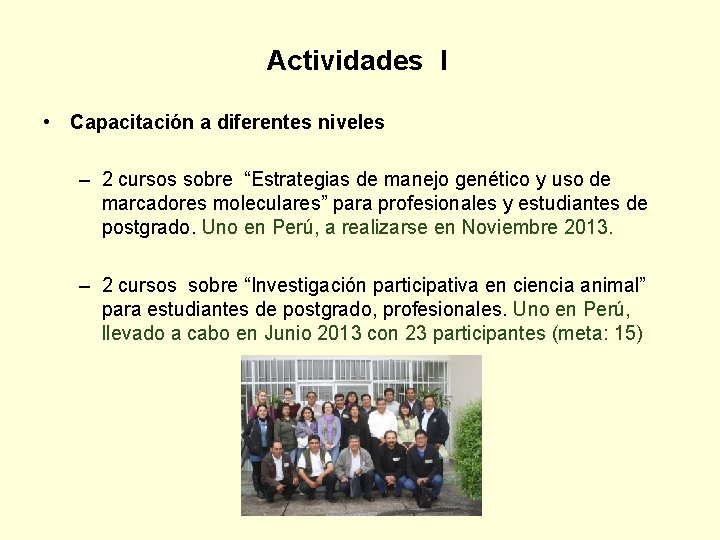 Actividades I • Capacitación a diferentes niveles – 2 cursos sobre “Estrategias de manejo