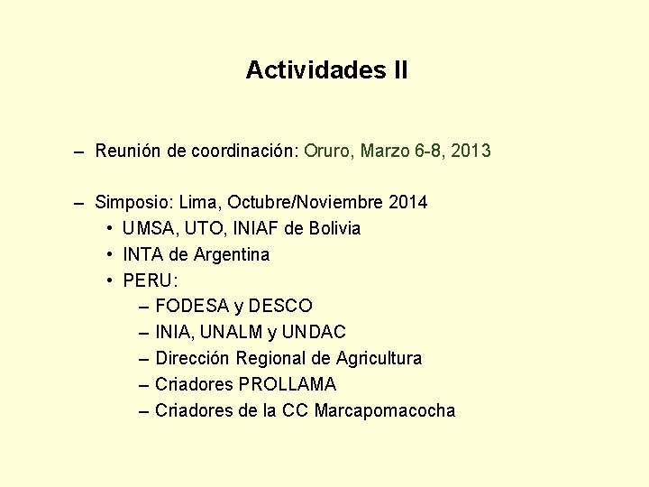 Actividades II – Reunión de coordinación: Oruro, Marzo 6 -8, 2013 – Simposio: Lima,