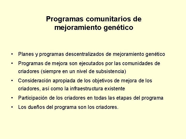 Programas comunitarios de mejoramiento genético • Planes y programas descentralizados de mejoramiento genético •