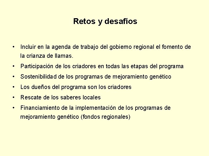 Retos y desafíos • Incluir en la agenda de trabajo del gobierno regional el